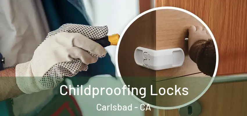  Childproofing Locks Carlsbad - CA