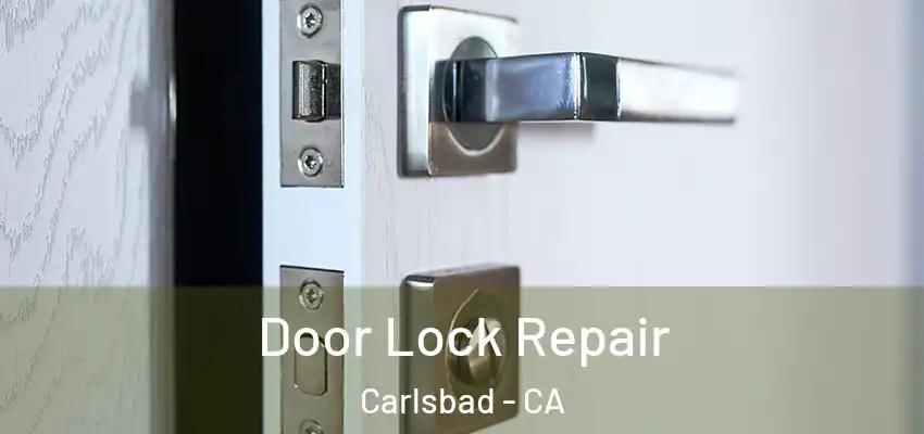  Door Lock Repair Carlsbad - CA