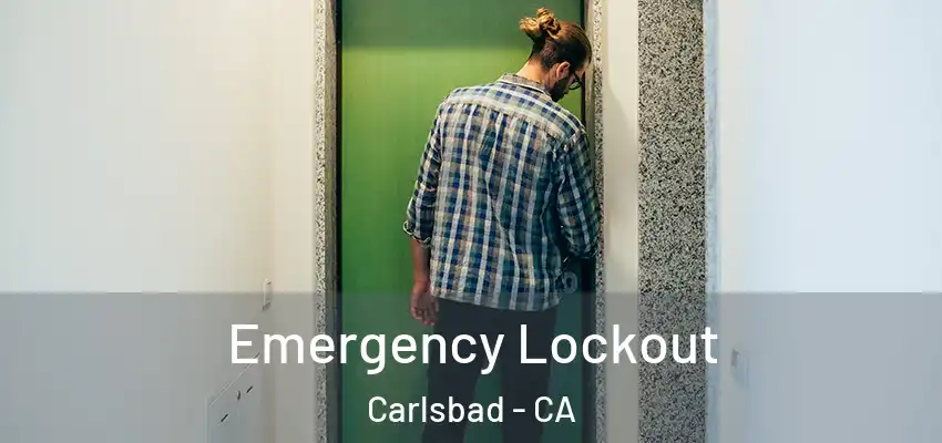  Emergency Lockout Carlsbad - CA