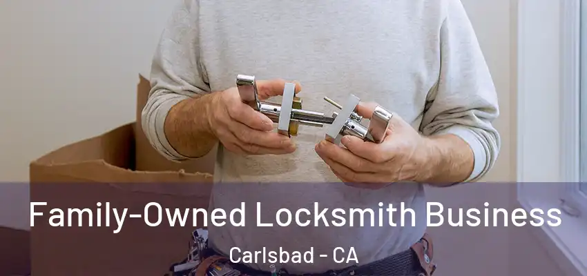  Family-Owned Locksmith Business Carlsbad - CA
