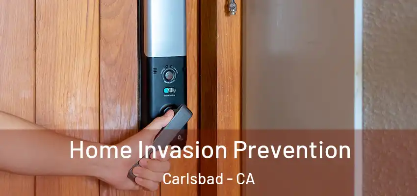  Home Invasion Prevention Carlsbad - CA