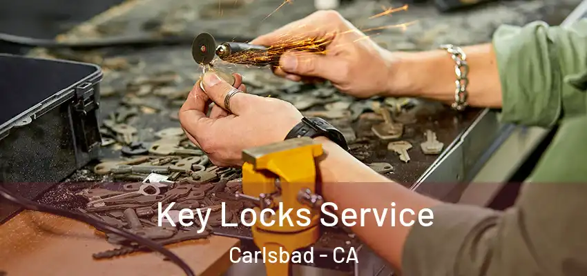  Key Locks Service Carlsbad - CA