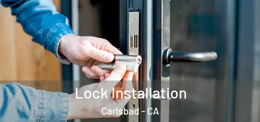  Lock Installation Carlsbad - CA