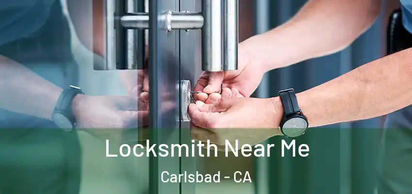  Locksmith Near Me Carlsbad - CA