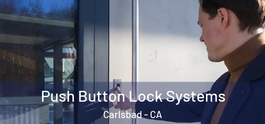  Push Button Lock Systems Carlsbad - CA