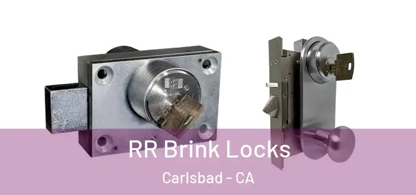  RR Brink Locks Carlsbad - CA