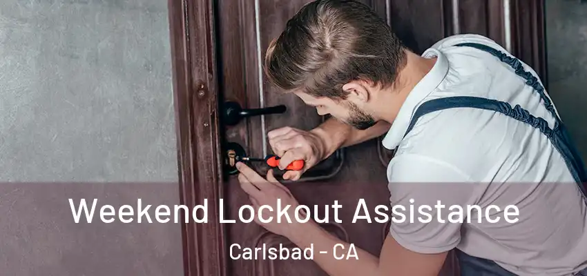  Weekend Lockout Assistance Carlsbad - CA